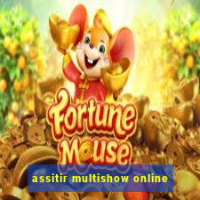 assitir multishow online